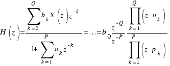 H(z) = {\sum{k = 0}{Q}{b_k X(z)z^{-k}}}/{1 + \sum{k = 1}{P}{a_k z^{-k}}} = ... = b_0 {z^{-Q}}/{z^{-P}} {\prod{k = 1}{Q}{(z - n_k)}}/{\prod{k = 1}{P}{(z - p_k)}}