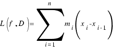 L(f, D) = \sum{i = 1}{n}{m_i(x_i - x_{i - 1})}