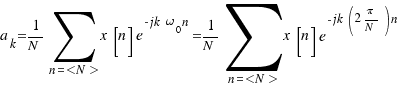 a_k = 1/N \sum{n = <N>}{}{x[n]e^{-jk\omega_0 n}} = 1/N \sum{n = <N>}{}{x[n]e^{-jk(2\pi/N) n}}