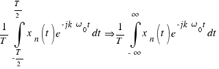 1/T \int{-T/2}{T/2}{x_n(t)e^{-jk\omega_0t}dt} \doubleright 1/T \int{-\infty}{\infty}{x_n(t)e^{-jk\omega_0t}dt}