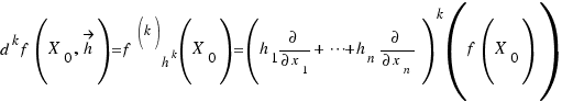 d^k f(X_0, \vec{h}) = f^{(k)}_{h^k}(X_0) = {(h_1 \partial/{\partial x_1} + \cdots + h_n \partial/{\partial x_n})}^k (f(X_0))