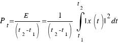 P_t = E/(t_2 - t_1) = 1/(t_2 - t_1) \int{t_1}{t_2}{| x(t) |^2 dt}