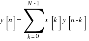 y[n] = \sum{k = 0}{N - 1}{x[k]y[n - k]}