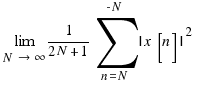 \lim{N \right \infty}{1/{2N + 1}\sum{n = N}{-N}{|x[n]|^2}}