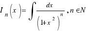 I_n(x) = \int{}{}{dx/{(1+x^2)^n}}, n \in N