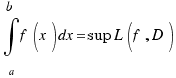 \int{\_a}{b}{f(x)dx} = sup L(f, D)