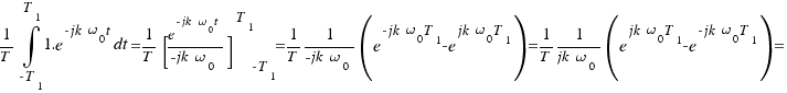 1/T \int{-T_1}{T_1}{1.e^{-jk\omega_0t}dt} = 1/T [{e^{-jk\omega_0t}}/{-jk\omega_0}]^{T_1}_{-T_1} = 1/T 1/{-jk\omega_0} (e^{-jk\omega_0T_1} - e^{jk\omega_0T_1}) = 1/T 1/{jk\omega_0} (e^{jk\omega_0T_1} - e^{-jk\omega_0T_1}) =