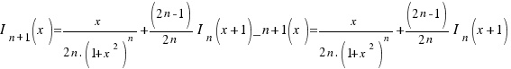 I_{n + 1}(x) = x/{2n.(1+x^2)^n} + {(2n- 1)}/{2n}I_n(x+1)}