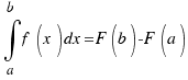 \int{a}{b}{f(x)dx} = F(b) - F(a)