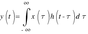 y(t) = \int{-\infty}{\infty}{x(\tau)h(t - \tau)d\tau}