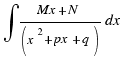 \int{}{}{{Mx + N}/{(x^2 + px + q)}dx}