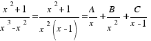 {x^2 + 1}/{x^3 - x^2} = {x^2 + 1}/{x^2(x - 1)} = A/x + B/x^2 + C/{x - 1}