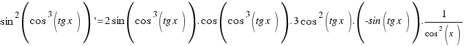 {{sin}^2({cos}^3(tg x))}\prime = 2sin({cos}^3(tg x)) . cos({cos}^3(tg x)) . 3{cos}^2(tg x) . (-sin(tg x)) . 1/{cos^2(x)}