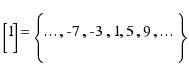 [1] = \lbrace..., -7, -3, 1, 5, 9, ...\rbrace