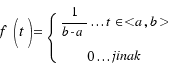 f(t) = \lbrace \matrix{2}{1}{{1/{b - a} ... t \in <a, b>} {0 ... jinak}}