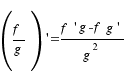 (f/g)^\prime = {f^\prime g - f g^\prime}/{g^2}