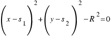 (x − s_1)^2 + (y − s_2)^2 − R^2 = 0