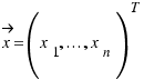 \vec{x} = (x_1, ..., x_n)^T