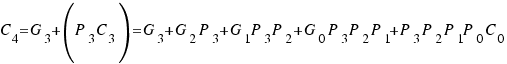 C_{4} = G_3 + (P_3C_3) = G_3 + G_2P_3 + G_1P_3P_2 + G_0P_3P_2P_1 + P_3P_2P_1P_0C_0