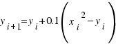 y_{i+1} = y_i + 0.1({x_i}^2 − y_i)