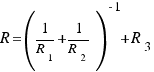 R = (1/{R_1} + 1/{R_2})^{-1} + R_3