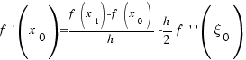 f\prime(x_0) = {f(x_1) - f(x_0)}/h - h/2 f\prime\prime (\xi_0)