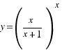 y = {(x/{x + 1})}^x