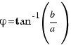 φ = tan^-1{(b/a)}