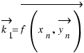 \vec{k_1} = \vec{f(x_n, \vec{y_n})}