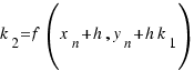 k_2 = f(x_n + h , y_n + h k_1)