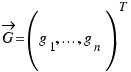 \vec{G} = (g_1, ..., g_n)^T