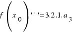 f(x_0)\prime\prime\prime = 3.2.1.a_3