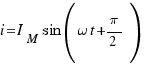 i = I_M sin(\omega t + {\pi}/2)