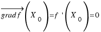 \vec{grad f}(X_0) = f^\prime(X_0) = 0