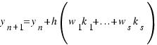 y_{n + 1} = y_n + h(w_1 k_1 + ... + w_s k_s)