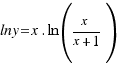 lny = x . ln{(x/{x + 1})}