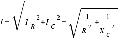 I = \sqrt{{I_R}^2 + {I_C}^2} = \sqrt{1/{R}^2 + 1/{X_C}^2}