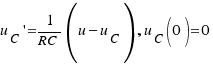 u_C\prime = 1/{RC}(u − u_C), u_C(0) = 0