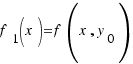 f_1(x) = f(x, y_0)