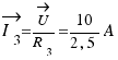 \vec{I_3} = {\vec{U}}/{R_3} = {10}/{2,5} A