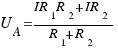 U_A = {IR_1 R_2 + IR_2}/{R_1 + R_2}