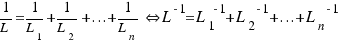 1/L = 1/{L_1} + 1/{L_2} + ... + 1/{L_n} \doubleleftright L^{-1} = {L_1}^{-1} + {L_2}^{-1} + ... + {L_n}^{-1}