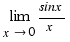 \lim{x \right 0}{{sinx}/x}