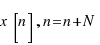 x[n], n = n + N