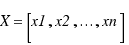 X = [x1, x2, ..., xn]