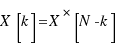 X[k] = X^{*}[N - k]