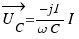 \vec{U_C} = −j1/{\omega C} I