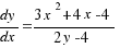 {dy}/{dx} = {3x^2 + 4x - 4}/{2y - 4}