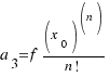 a_3 = f(x_0)^{(n)}/{n!}