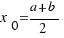 x_0 = {a + b}/2